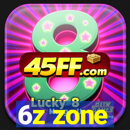 6z zone